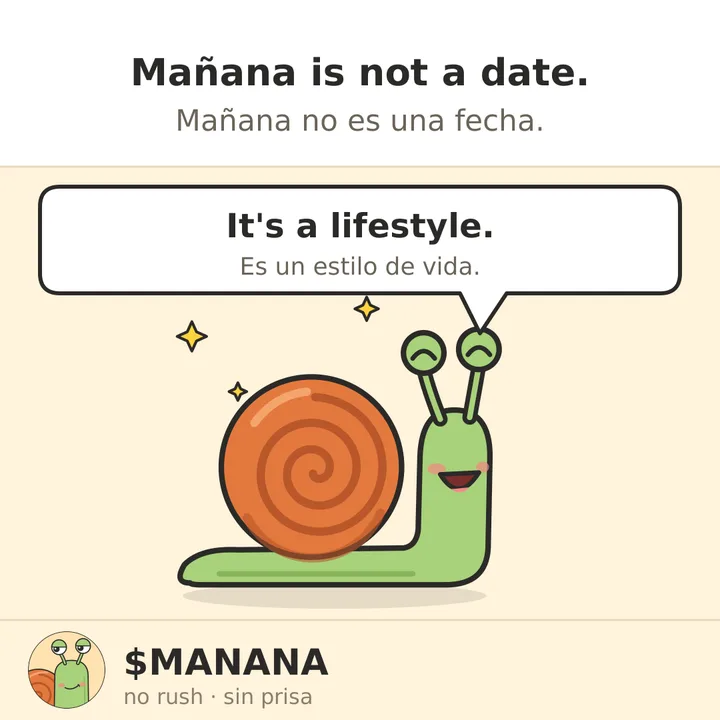 Mañana is not a date. It's a lifestyle.